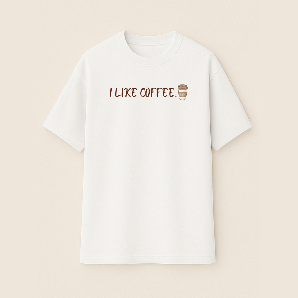 I Like Coffee. Oversized Tee