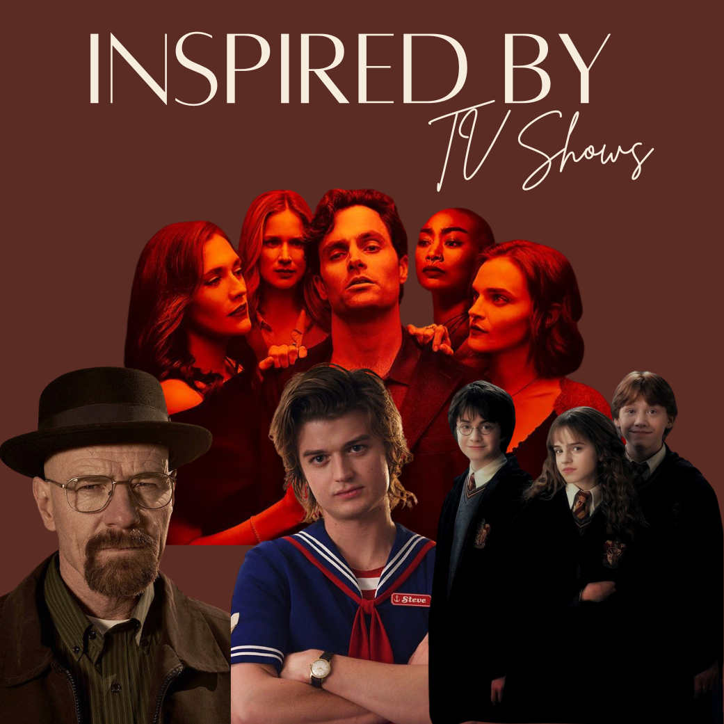 Inspired By TV Shows.