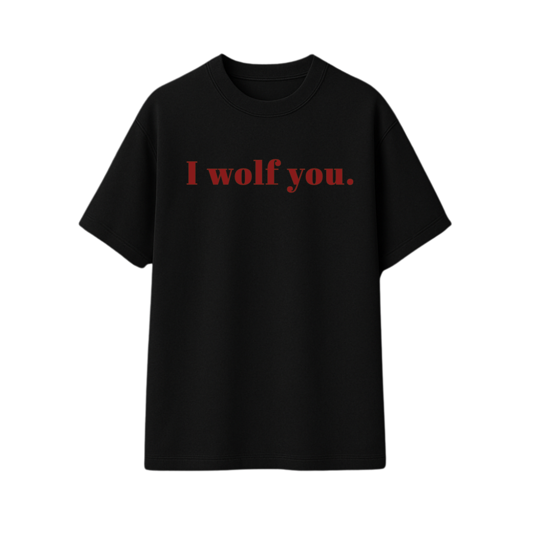 I Wolf You, love quinn | oversized tee