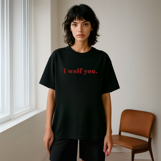 I Wolf You, love quinn | oversized tee