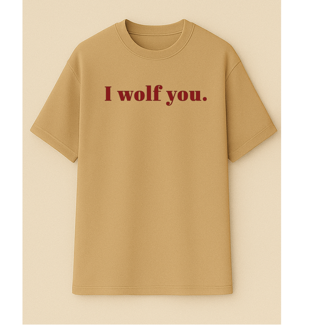 I Wolf You, love quinn | oversized tee